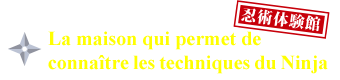 la maison qui permet de connaître les techniques du Ninja